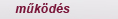 mukodes